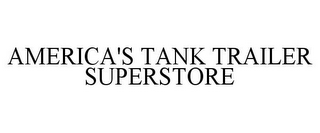 AMERICA'S TANK TRAILER SUPERSTORE