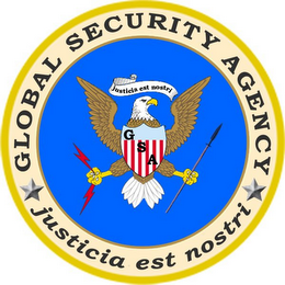 GLOBAL SECURITY AGENCY JUSTICIA EST NOSTRI GSA