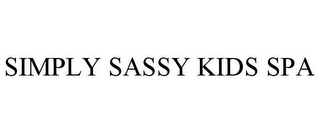 SIMPLY SASSY KIDS SPA