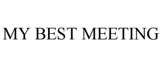 MY BEST MEETING