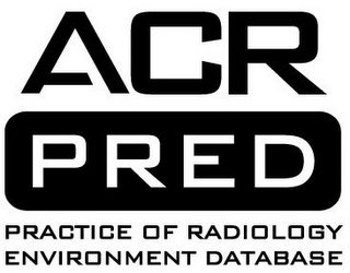 ACR PRED PRACTICE OF RADIOLOGY ENVIRONMENT DATABASE