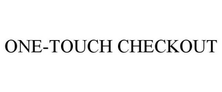 ONE-TOUCH CHECKOUT