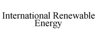 INTERNATIONAL RENEWABLE ENERGY