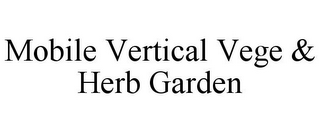 MOBILE VERTICAL VEGE & HERB GARDEN