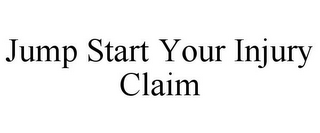 JUMP START YOUR INJURY CLAIM