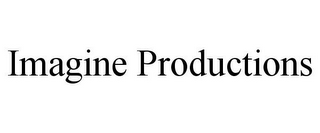 IMAGINE PRODUCTIONS