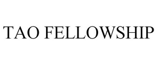 TAO FELLOWSHIP