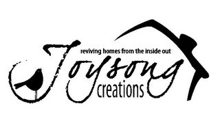 JOYSONG CREATIONS REVIVING HOMES FROM THE INSIDE OUT