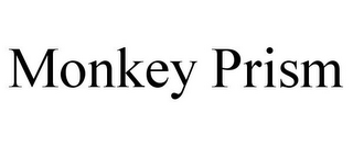 MONKEY PRISM