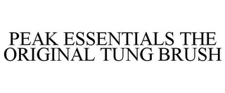 PEAK ESSENTIALS THE ORIGINAL TUNG BRUSH