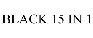 BLACK 15 IN 1