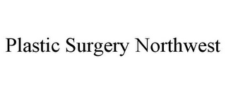 PLASTIC SURGERY NORTHWEST