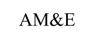 AM&E