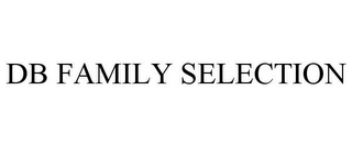 DB FAMILY SELECTION