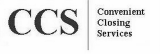 CCS CONVENIENT CLOSING SERVICES