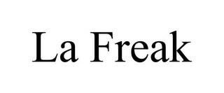 LA FREAK