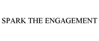 SPARK THE ENGAGEMENT