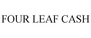 FOUR LEAF CASH