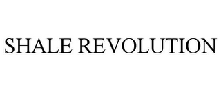 SHALE REVOLUTION