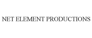 NET ELEMENT PRODUCTIONS