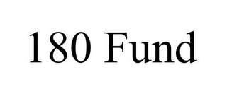 180 FUND