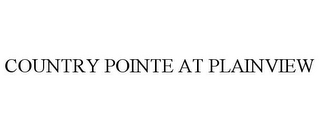 COUNTRY POINTE AT PLAINVIEW
