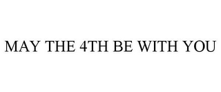 MAY THE 4TH BE WITH YOU