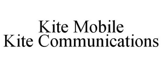 KITE MOBILE KITE COMMUNICATIONS