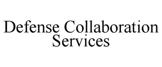 DEFENSE COLLABORATION SERVICES