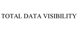 TOTAL DATA VISIBILITY