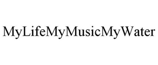 MYLIFEMYMUSICMYWATER