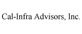 CAL-INFRA ADVISORS, INC.