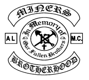 MINERS BROTHERHOOD IN MEMORY OF OUR FALLEN BROTHERS A L 13 M.C.