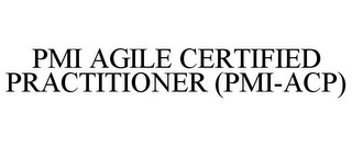 PMI AGILE CERTIFIED PRACTITIONER (PMI-ACP)