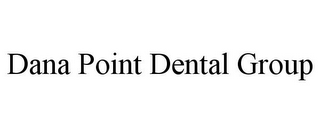 DANA POINT DENTAL GROUP