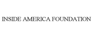 INSIDE AMERICA FOUNDATION