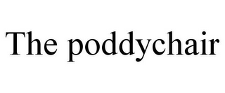 THE PODDYCHAIR