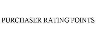 PURCHASER RATING POINTS