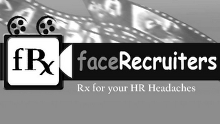 FRX FACERECRUITERS RX FOR YOUR HR HEADACHES