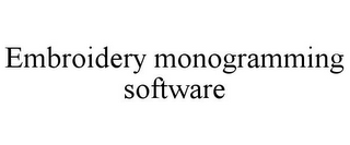 EMBROIDERY MONOGRAMMING SOFTWARE