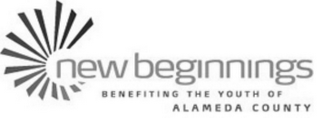 NEW BEGINNINGS BENEFITING THE YOUTH OF ALAMEDA COUNTY