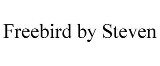 FREEBIRD BY STEVEN