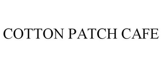 COTTON PATCH CAFE