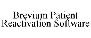 BREVIUM PATIENT REACTIVATION SOFTWARE