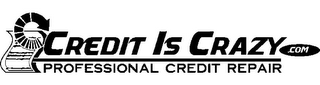 CREDIT IS CRAZY.COM PROFESSIONAL CREDIT REPAIR