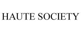 HAUTE SOCIETY