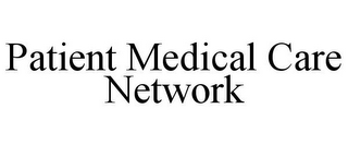 PATIENT MEDICAL CARE NETWORK