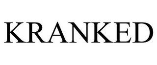 KRANKED