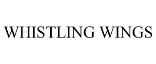WHISTLING WINGS