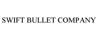 SWIFT BULLET COMPANY